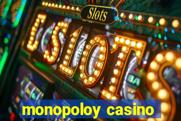 monopoloy casino