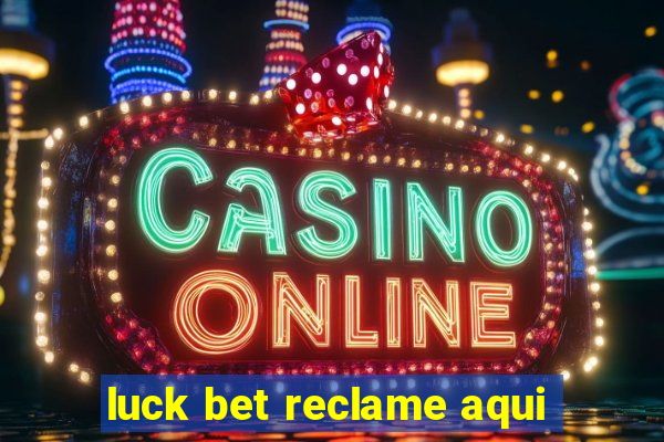 luck bet reclame aqui