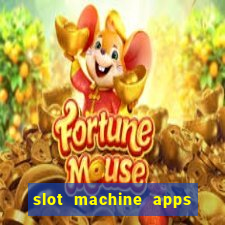 slot machine apps for real money