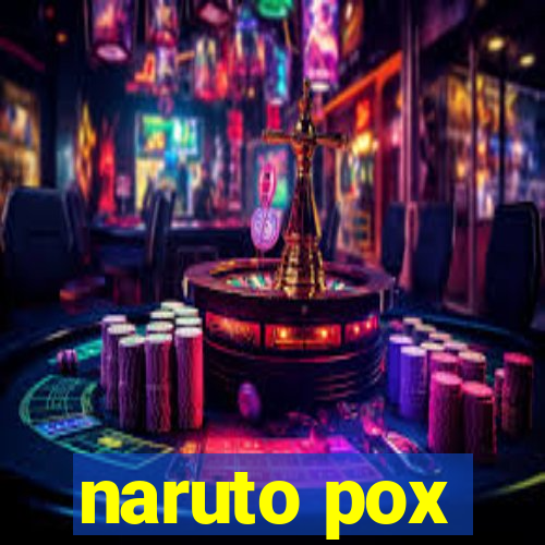 naruto pox