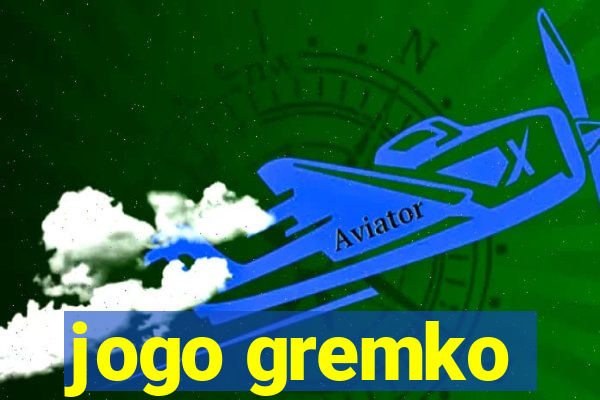 jogo gremko