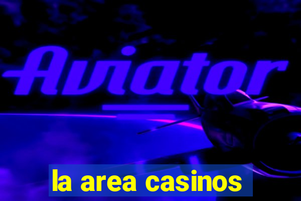 la area casinos