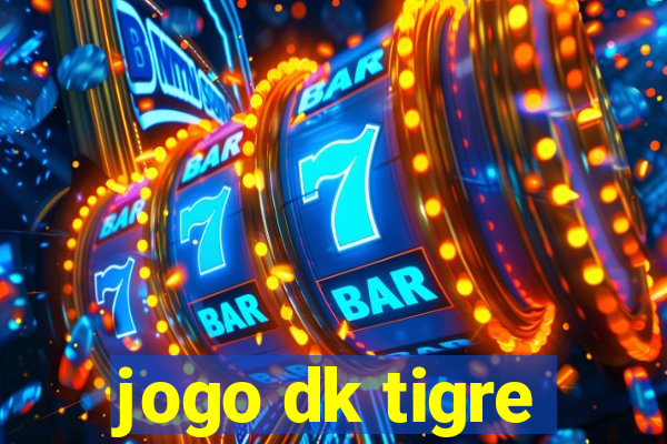 jogo dk tigre