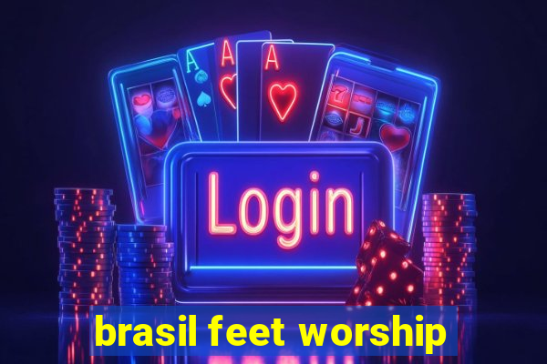 brasil feet worship