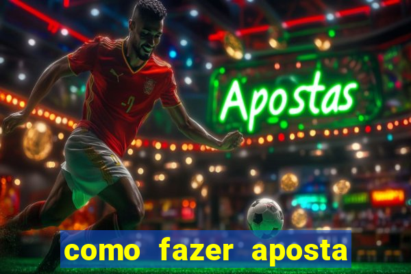 como fazer aposta de jogo de futebol