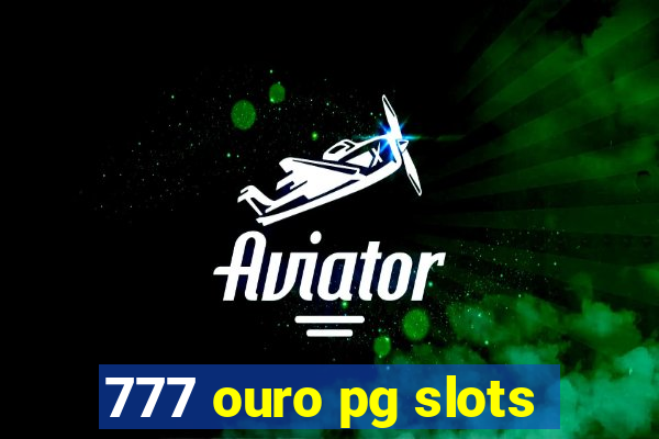 777 ouro pg slots