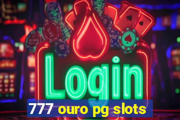 777 ouro pg slots