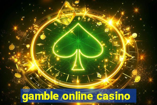 gamble online casino