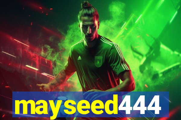 mayseed444