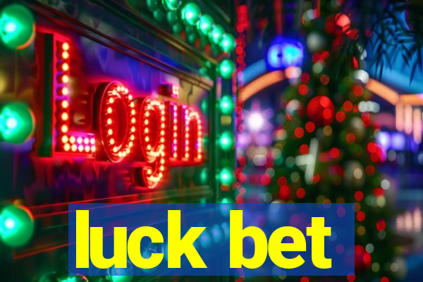 luck bet