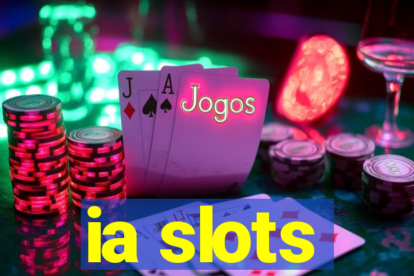 ia slots