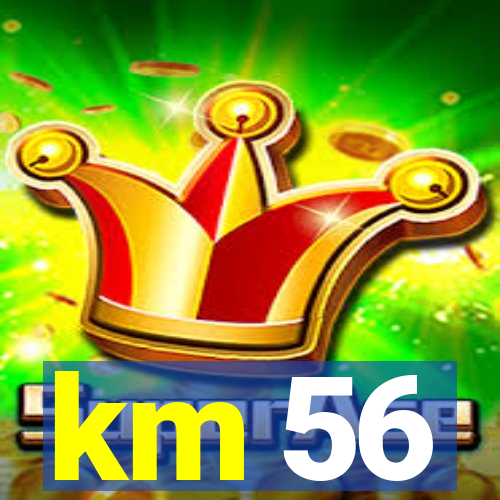 km 56