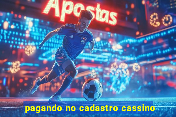 pagando no cadastro cassino