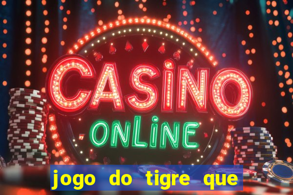 jogo do tigre que da b么nus no cadastro