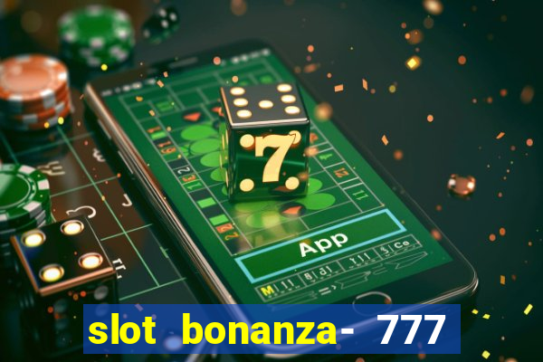 slot bonanza- 777 vegas casino