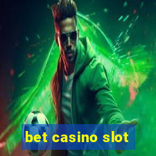 bet casino slot