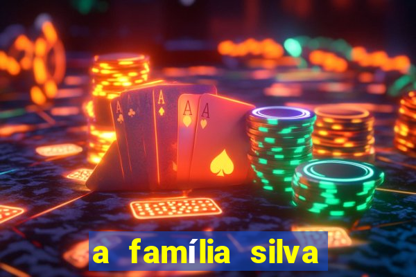 a família silva gosta de jogar bingo