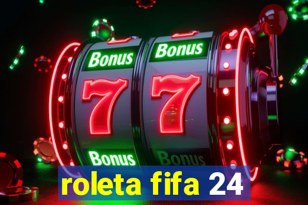 roleta fifa 24