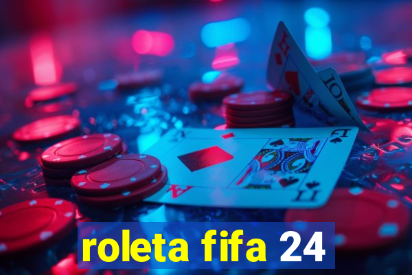 roleta fifa 24