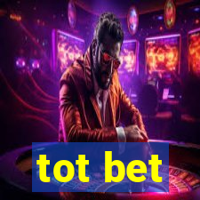 tot bet