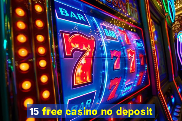 15 free casino no deposit