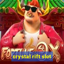 crystal rift slot