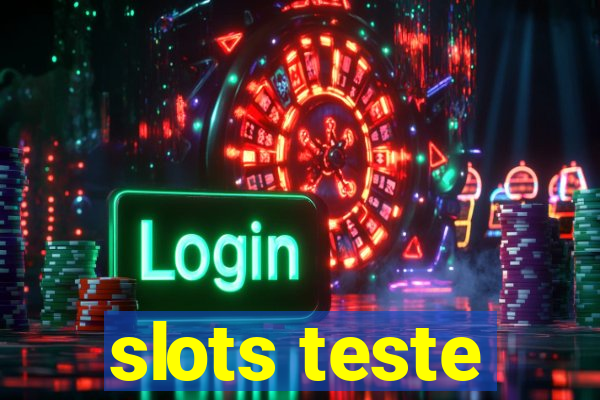 slots teste