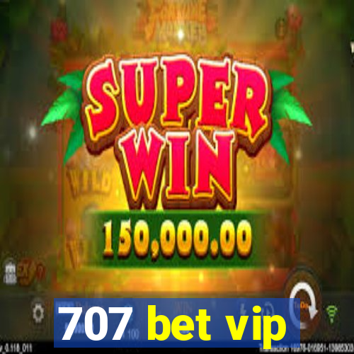 707 bet vip