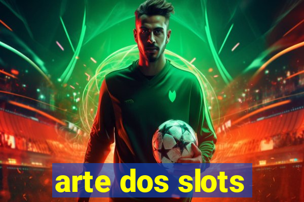 arte dos slots