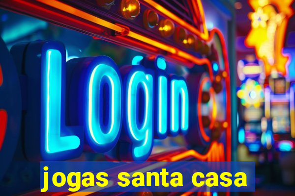 jogas santa casa