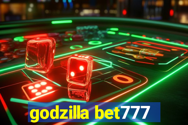 godzilla bet777