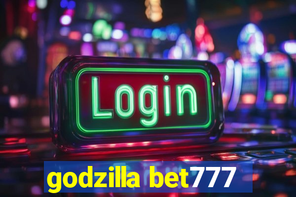 godzilla bet777