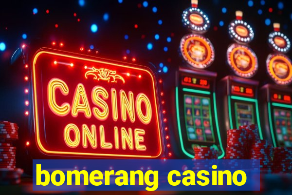 bomerang casino