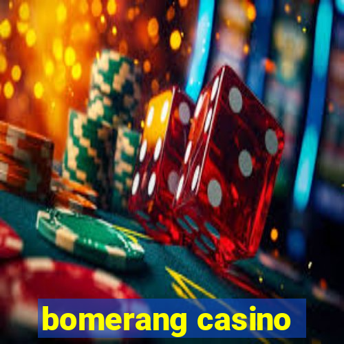 bomerang casino