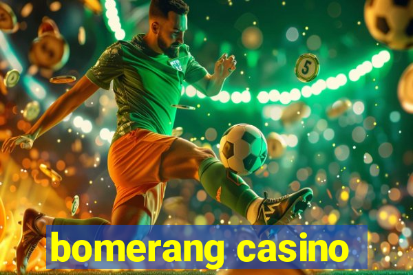 bomerang casino