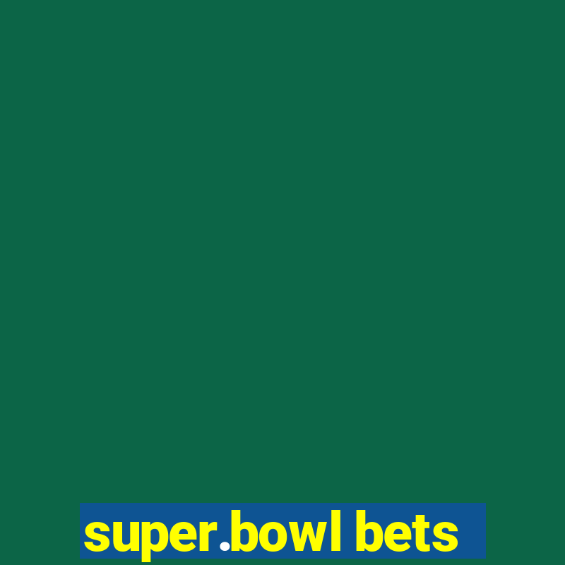 super.bowl bets