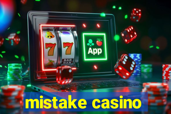 mistake casino