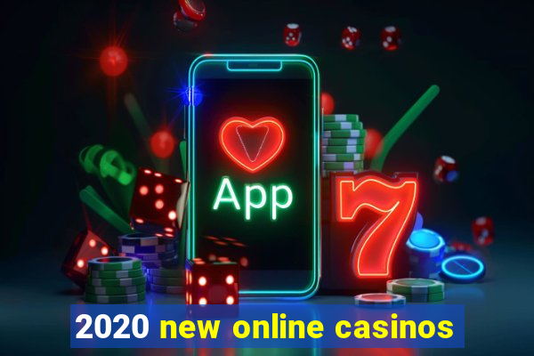 2020 new online casinos