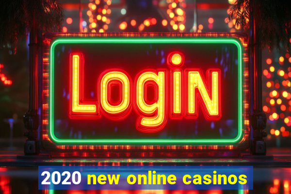 2020 new online casinos