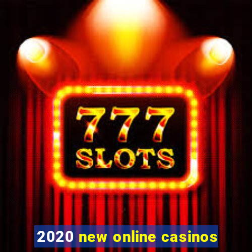 2020 new online casinos