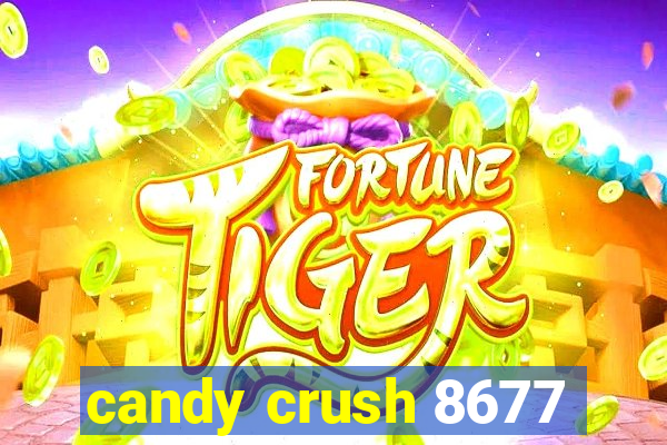 candy crush 8677