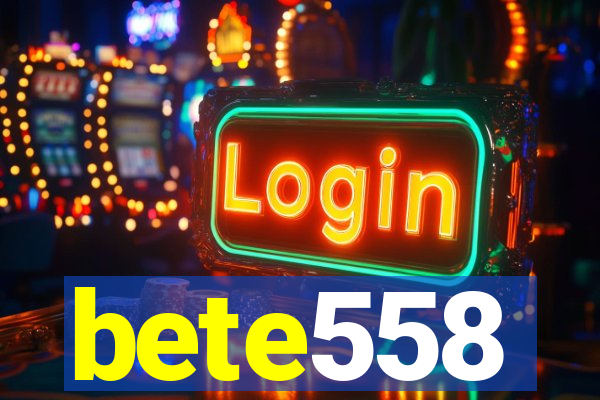 bete558