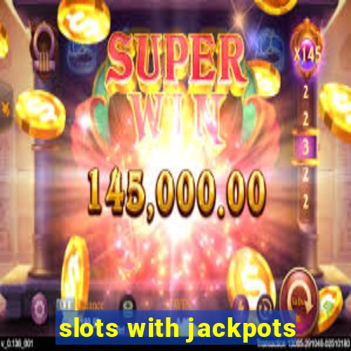 slots with jackpots