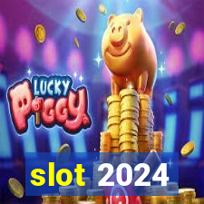 slot 2024