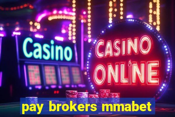 pay brokers mmabet