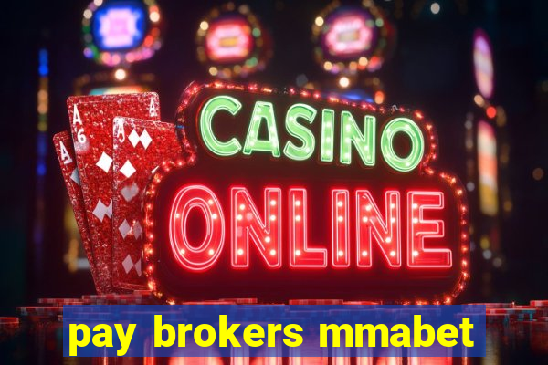 pay brokers mmabet