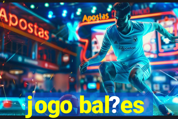 jogo bal?es