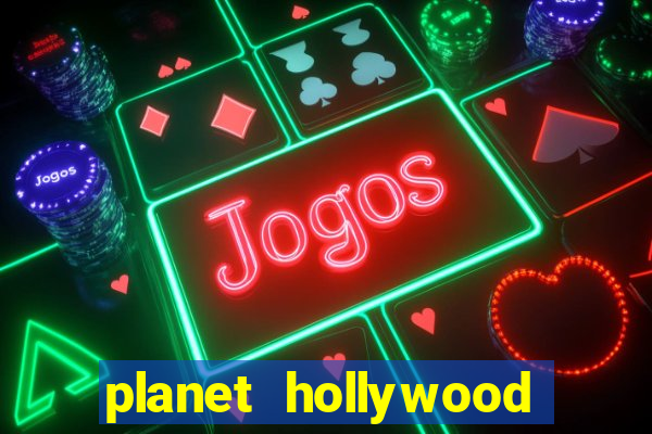 planet hollywood hotel and casino