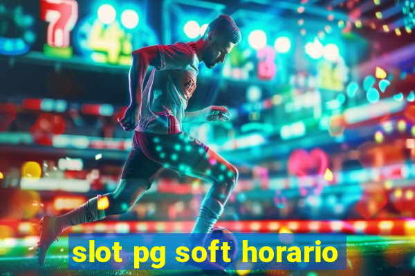 slot pg soft horario