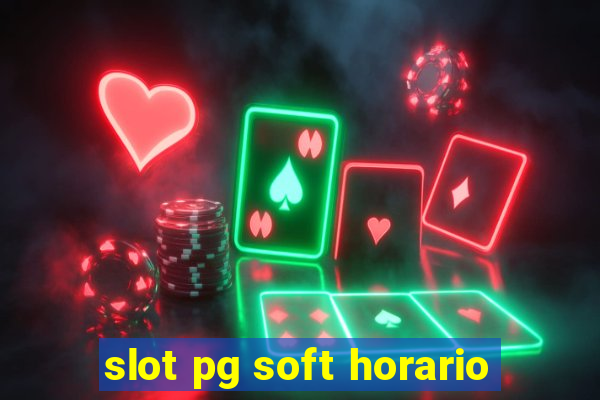 slot pg soft horario